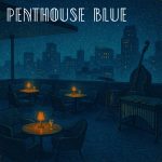 Penthouse Blue: A Jazz-Noir Love Story in 1960 St. Louis