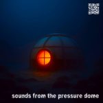 sounds from the pressure dome