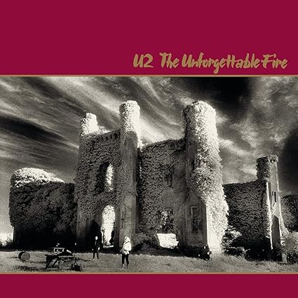 The Unforgettable Fire – U2 (Perfect Album: The Unforgettable Fire, 1984) 🔥🌫️