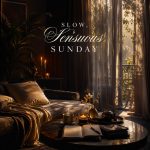 Slow, Sensuous Sundays